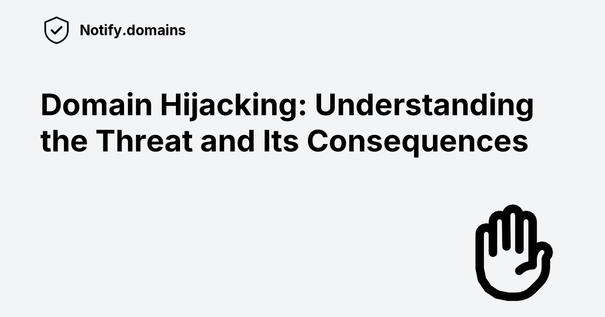 Domain hijacking understanding the threat and its consequences