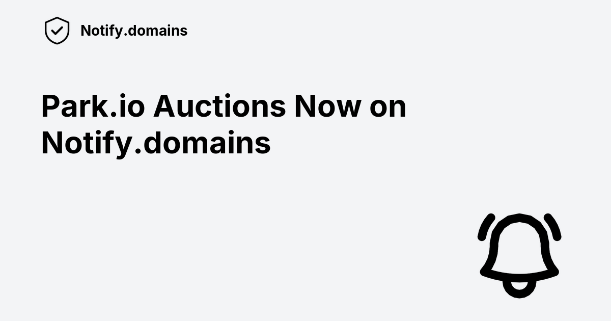 Park.io Auctions Now on Notify.domains