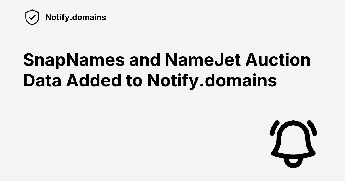 SnapNames and NameJet Auction Data Added to Notify.domains