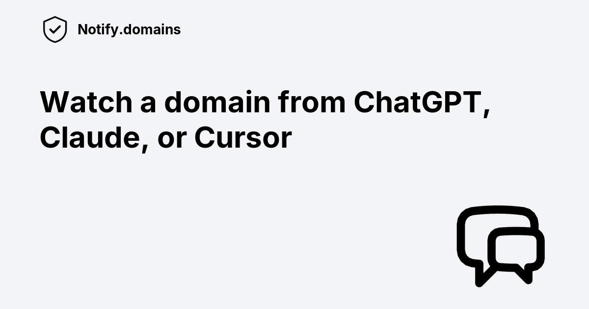 Watch a domain from ChatGPT, Claude, Cursor or another AI assistant