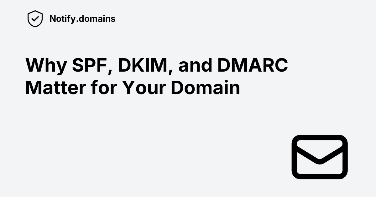 Why spf dkim and dmarc matter for your domain
